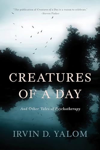 Creatures of a Day: And Other Tales of Psychotherapy von Basic Books